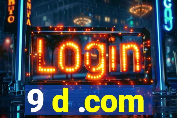 9 d .com
